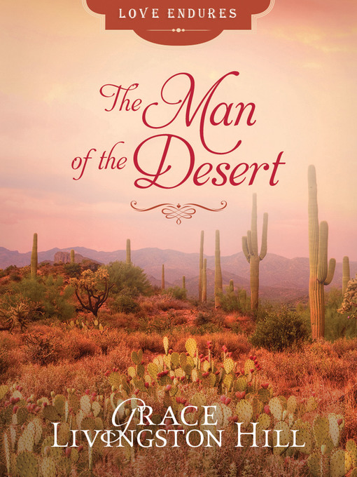 Title details for The Man of the Desert by Grace Livingston Hill - Available
